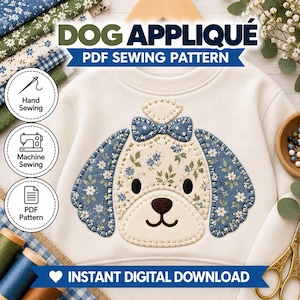 May include: A cream-colored sweatshirt featuring a dog appliqué with blue floral fabric ears and a matching bow. The design includes a brown nose and mouth. Text reads DOG APPLIQUÉ PDF SEWING PATTERN and INSTANT DIGITAL DOWNLOAD. Icons indicate Hand Sewing, Machine Sewing, and PDF Pattern.
