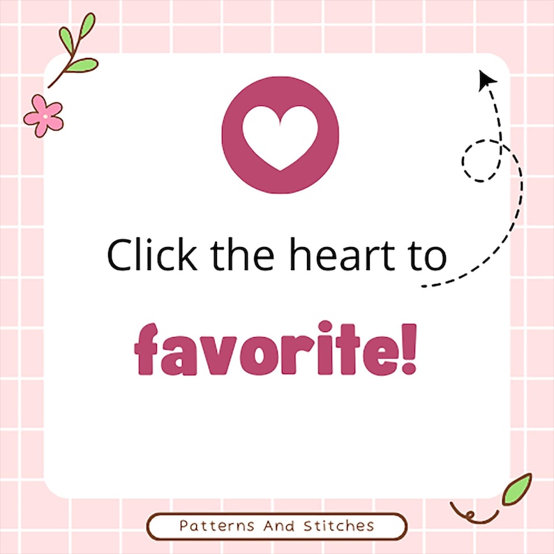 May include: A square graphic with a pink grid background. The graphic has a white rounded rectangle with the text "Click the heart to favorite!" and a heart icon. The text "Patterns And Stitches" is at the bottom.