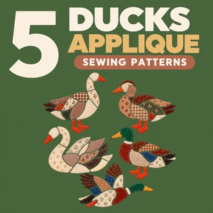 May include: A digital graphic featuring the text 5 DUCKS APPLIQUE SEWING PATTERNS in white and tan against a dark green background. Below the text are five distinct duck designs created with various fabric-style patchwork patterns.
