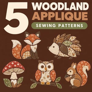 May include: Five woodland applique sewing patterns featuring fabric-textured illustrations of a fox, hedgehog, mushroom, owl, and squirrel. The text reads 5 WOODLAND APPLIQUE SEWING PATTERNS against a dark brown background with floral and plaid motifs.