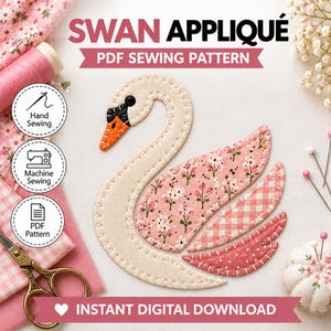 May include: A swan applique PDF sewing pattern featuring a cream-colored swan body with a black and orange beak, and wings made of pink floral and gingham fabric. The image includes text reading SWAN APPLIQUE PDF SEWING PATTERN.