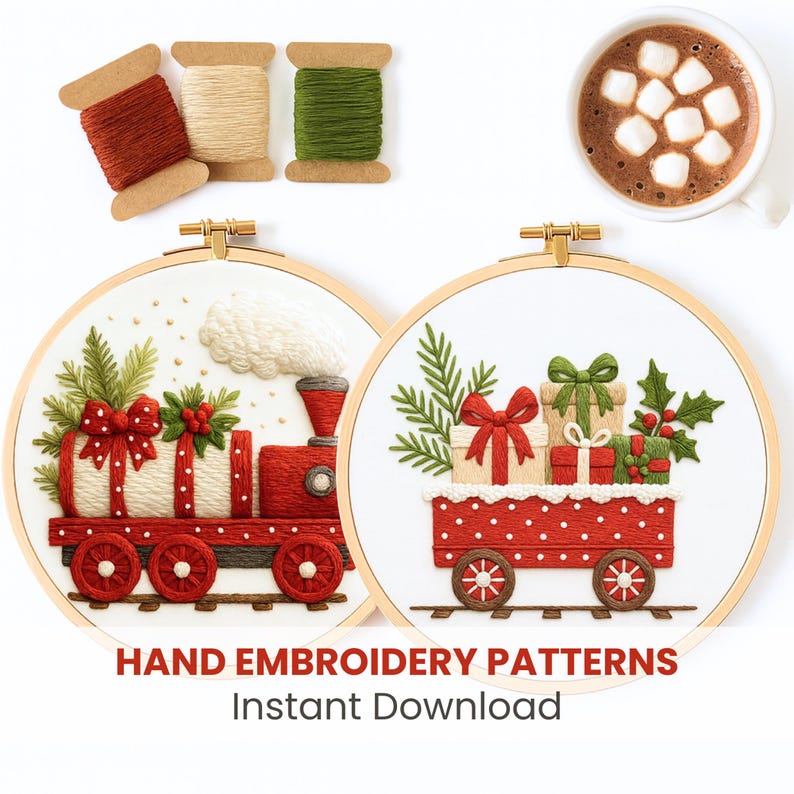 May include: Two embroidery hoops with Christmas train and gift designs, alongside spools of thread and a cup of hot chocolate with marshmallows. The text reads "HAND EMBROIDERY PATTERNS Instant Download."