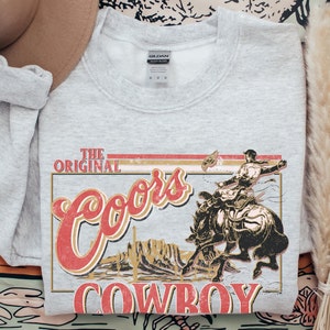 Coors Original Cowboy Sweatshirt, Crewneck Western Sweatshirt, Rodeo Sweatshirt, Original Coors Sweatshirt