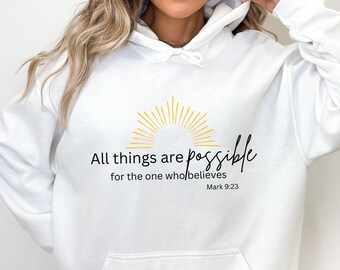 All Things are Possible Hoodie, Christian, Believe, Women's, Girl, Wife, Sister, Mom Gift, Inspirational, Bible, Hooded Sweatshirt, Church