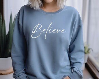 Believe Comfort Colors Sweatshirt – Faith-Based Christian Crewneck – Inspirational Gift for Women – Cozy Religious Sweater for Her