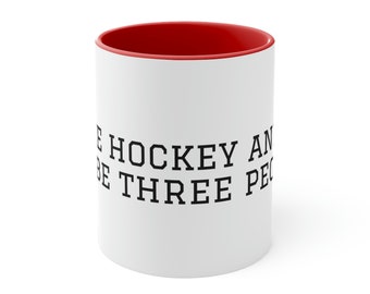Me gusta el hockey y tal vez tres personas. Taza de café Accent, 11oz