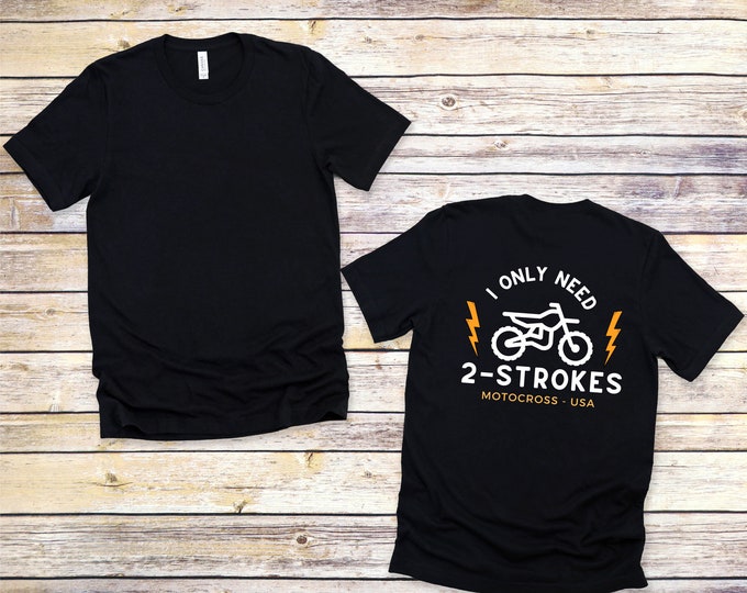 I Only Need 2 Strokes Motocross Supercross Unisex Short Sleeve T-Shirt, Dirt Bike Racing Apparel