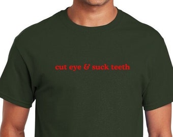 Cut eye shirt - Jamaican shirt - funny jamaican shirt - Caribbean slang - Caribbean gift - Jamaican clothing - West Indian