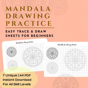 May include: Two white sheets with mandala designs for tracing and drawing practice. The sheets are labeled "Mandala Line Drawing Practice" and include the text "EASY TRACE & DRAW SHEETS FOR BEGINNERS". The image also includes the text "7 Unique | A4 PDF Instant Download For All Skill Levels".