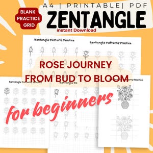 Pode incluir: Grelha de prática Zentangle PDF imprimível A4 com o texto "ZENTANGLE" e "download instantâneo". A imagem apresenta o texto "ROSE JOURNEY FROM BUD TO BLOOM for beginners". A imagem inclui padrões de rosas.