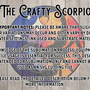 May include: A digital design featuring a stylised scorpion with a colourful background. The text "THE CRAFTY SCORPIO" is at the top of the design. The text "IMPORTANT NOTES: PLEASE BE AWARE THAT SLIGHT COLOUR VARIATIONS MAY OCCUR AND OFTEN VARY BY DEVICE, PRINTER SETTINGS, INK USED AND SUBSTRATE MATERIAL." is below the scorpion. The text "KNOWLEDGE OF THE SUBLIMATION PROCESS, EQUIPMENT AND FILE USAGE IS ESSENTIAL FOR SUCCESS. THIS DESIGN IS INTENDED FOR SUBLIMATION ONLY AND CANNOT BE USED AS AN SVG CUTTING FILE." is below the first text block. The text "PLEASE READ THE DETAILED DESCRIPTION BELOW FOR MORE INFORMATION." is at the bottom of the design.