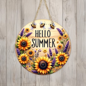May include: A round wooden sign with the text "Hello Summer" surrounded by a floral design featuring sunflowers, lavender, and bees.