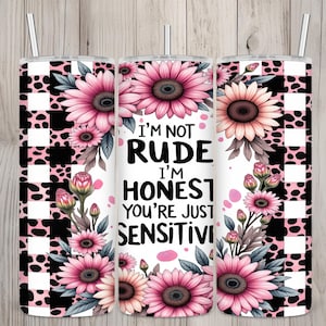 Seamless Sarcastic I'm Not Rude I'm Honest Floral Design, Sassy 20oz Skinny Straight Tumbler Sublimation, Tumbler Wrap, PNG Digital Download