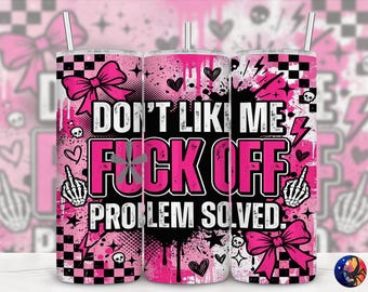Don't Like Me F*ck Off Retro Coquette Funny Sarcastic Tumbler Wrap, Adult Humor, Seamless 20 oz Sublimation Design, PNG Digital Download