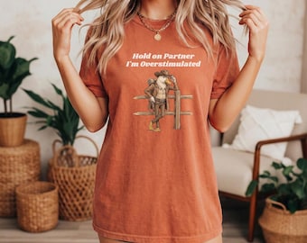 Overstimulated Duck Western Shirt: Hold On Partner Tee, Comfort Colors Garment-Dyed