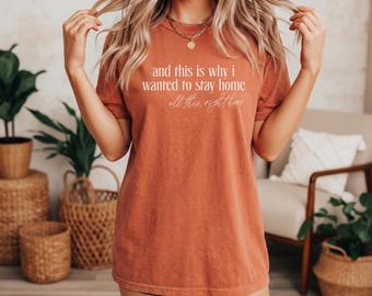 Homebody T-Shirt: "This Is Why I Wanted To Stay Home" Funny Saying Tee