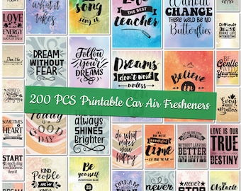 May include: A set of 200 printable car air fresheners with inspirational quotes. The quotes are printed on a variety of colorful backgrounds. The quotes include "Life is a song, sing it", "Dream without fear", "Love is our true destiny", and "Never stop dreaming".