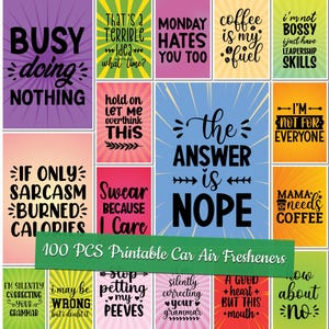May include: A collection of 100 printable car air fresheners with various humorous quotes in black text on colorful backgrounds. Phrases include "Busy doing nothing" and "The answer is nope."