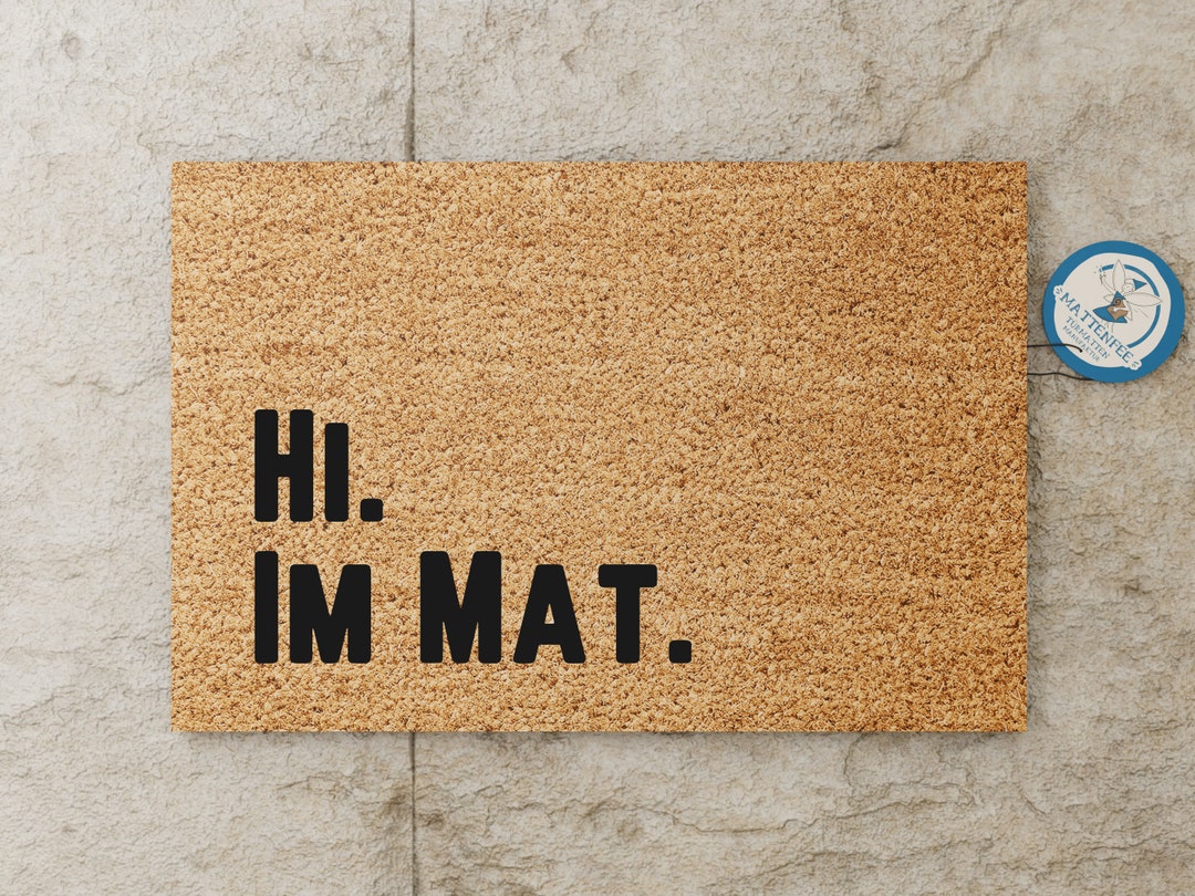 Funny Doormat With Saying 'hi Im Mat' Coconut Mat Housewarming Gift