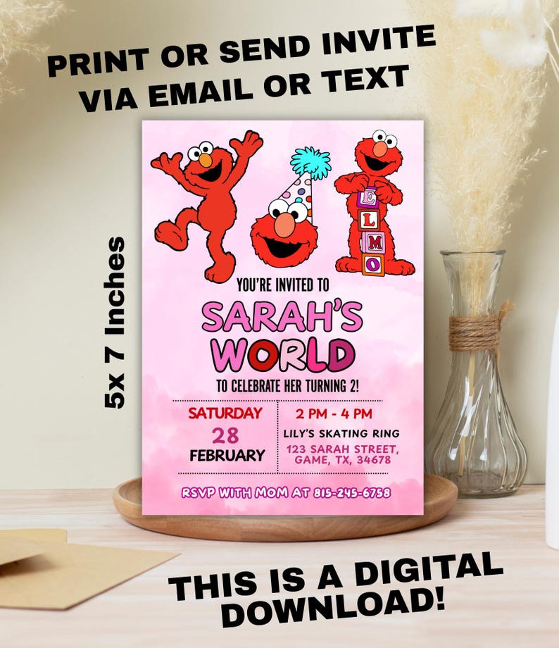 May include: A pink 12.7 x 17.8 cm digital invitation featuring Elmo characters. The invitation reads "Sarah's World" and includes event details: Saturday, February 28, 2 PM - 4 PM, at Lily's Skating Ring. Text at the top says "Print or Send Invite Via Email or Text."