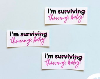 I’m Thriving, Baby Sticker | Not Just Surviving | In My Self-Confidence Era