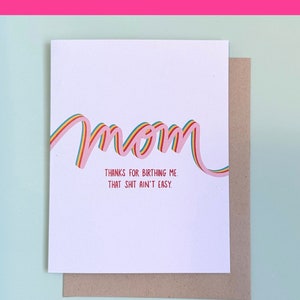 Thanks for Birthing Me Card | Funny Card to Give Mom on Mother’s Day