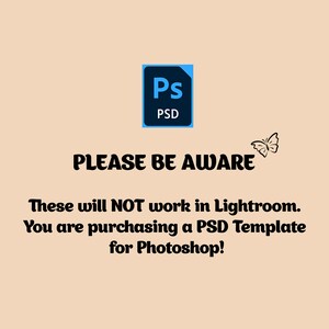 Może przedstawiać: Niebieska i biała ikona z literami "Ps" i słowem "PSD" poniżej. Tekst "PLEASE BE AWARE" jest pogrubiony i czarny. Tekst "These will NOT work in Lightroom. You are purchasing a PSD Template for Photoshop!" jest czarny.