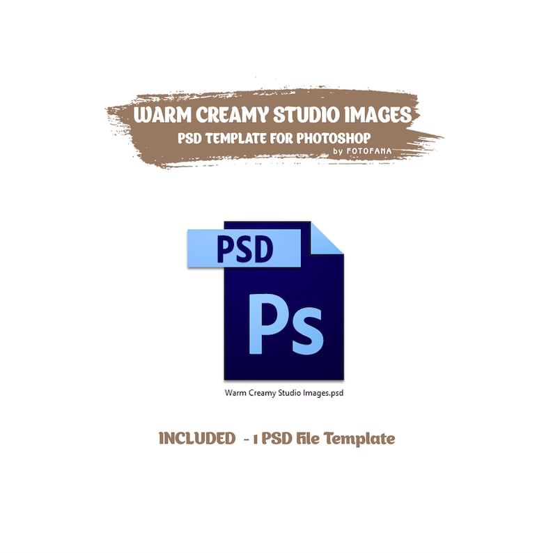 Może przedstawiać: Ikona pliku cyfrowego z tekstem "PSD" w niebieskim polu i "Ps" w niebieskiej czcionce na ciemnoniebieskim tle. Tekst "Warm Creamy Studio Images.psd" znajduje się pod ikoną. Tekst "INCLUDED - 1 PSD File Template" znajduje się pod ikoną.