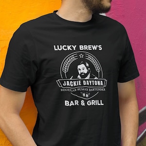 Jackie Daytona - Lucky Brew&#39;s Bar and Grill Unisex Tshirt - what we do in the shadows