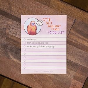 It&#39;s not Bigfoot Time 4.25&quot; x 5.5&quot; Notepad | Minimalist Notepad | Daily Planner | Desk Planner | Desk Notepad | Cute Planner | Fun Notepad