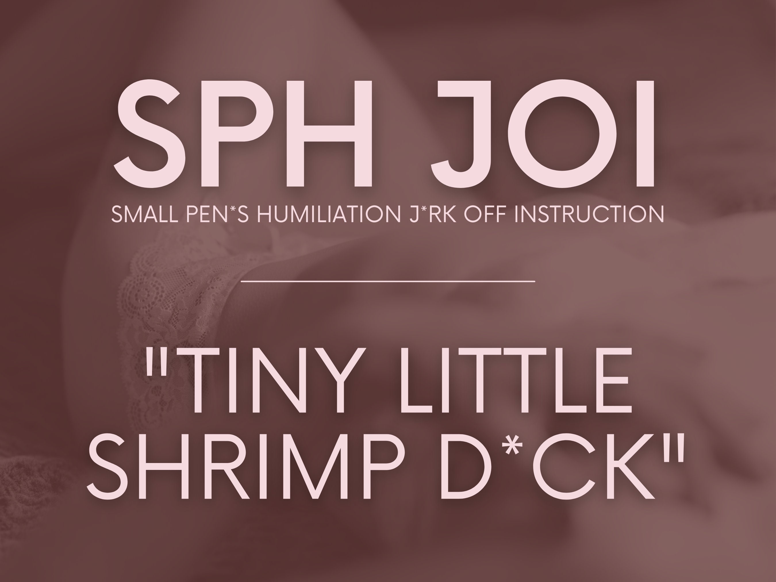 Tiny Little Shrimp D*ck | SPH JOI Scripts F4M | Adult Creator Joi Scripts | Onlyfans Joi Scripts | Twitch Camgirl Cam Model Fansly Scripts