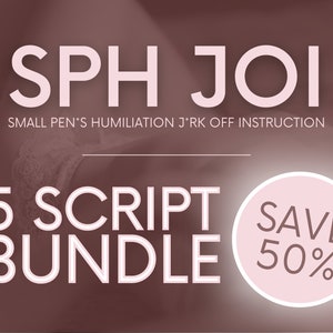 Op de afbeelding: Een roze en witte afbeelding met de tekst "SPH JOI" en "SMALL PEN'S HUMILIATION J*RK OFF INSTRUCTION" in wit. Onder de tekst bevindt zich een witte cirkel met de tekst "5 SCRIPT BUNDLE" in wit. Rechts van de tekst bevindt zich een roze cirkel met een witte rand en de tekst "SAVE 50%" in wit.