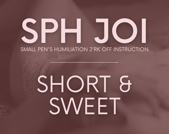 Short & Sweet | SPH JOI Scripts F4M | Adult Creator Joi Scripts | Onlyfans Joi Scripts | Twitch Camgirl Cam Model Fansly Scripts