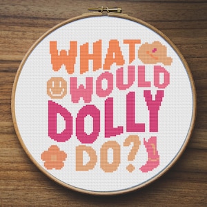 What Would Dolly Do? Dolly Parton Counted Cross Stitch Pattern- Instant PDF Download- Cute Country Music Cowboy Southern Cross Stitch
