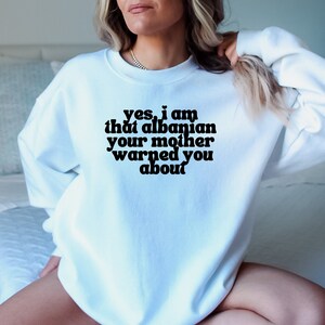 Yes, I am that Albanian Your Mother Warned You about Shirt, Albanian Shirt, Albanian Humor, Albanian Gift