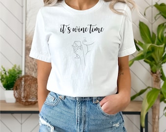 It's Wine Time Shirt, Cute Wine Shirt, Wine Tasting Shirt, Wine Lover Shirt, Wine Shirt for Women
