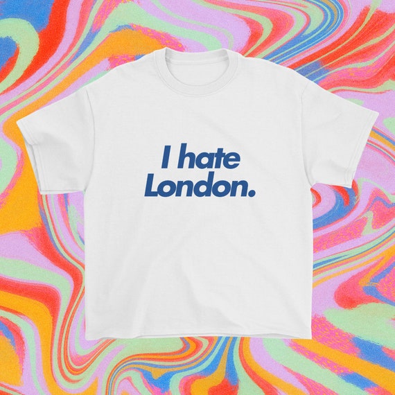London Shirt Y2K Baby Tee I hate London Shirt London Baby Tee Y2K Clothing Vintage Shirt Y2K Crop Top Streetwear London Print Y2k Top
