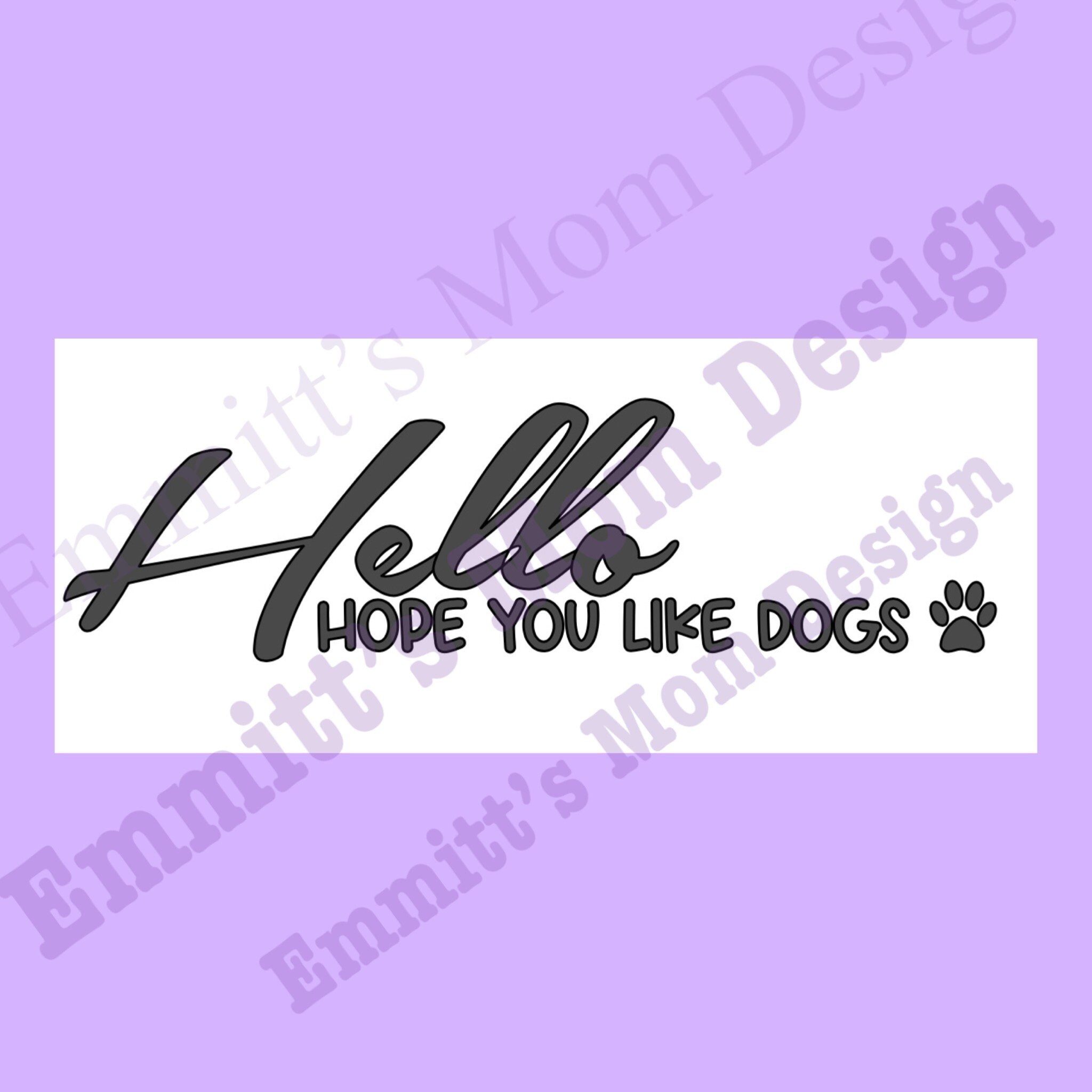 Hello Hope You Like Dogs Front Door Decal Showing Your Guest Etsy