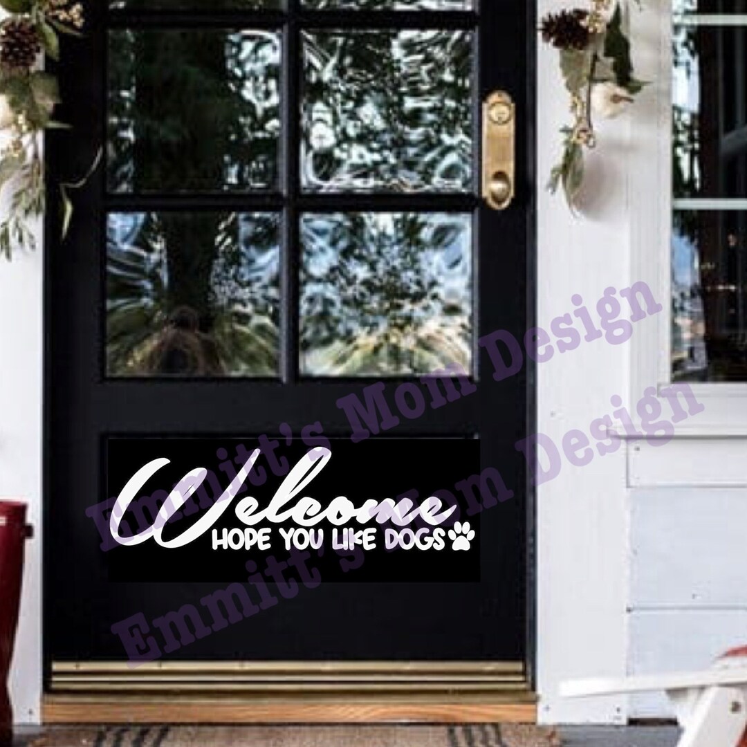 Hope You Like Dogs Front Door Decal Showing Your Guest Etsy
