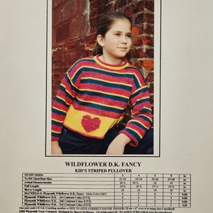May include: A knitting pattern for a striped pullover with a heart design. The pattern is for sizes 2, 4, 6, and 8. The pattern uses Plymouth Wildflower D.K. Fancy yarn in multiple colors. The pattern is called "Wildflower D.K. Fancy Kid's Striped Pullover".