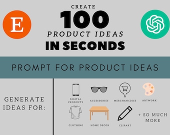 INSTANTLY Generate 100 Ideas: Text Prompt for ChatGPT | Idea Generator for etsy sellers, Unique relevant ideas