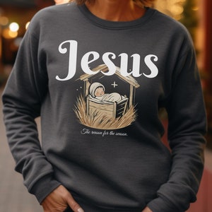 Jesus The Reason For The Season Christmas Sweater, Holiday Christian Clothing