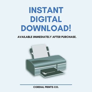 Pode incluir: Uma ilustra&ccedil;&atilde;o azul e cinza de uma impressora com uma folha de papel na bandeja. O texto "INSTANT DIGITAL DOWNLOAD! AVAILABLE IMMEDIATELY AFTER PURCHASE." est&aacute; acima da impressora. O texto "CORDIAL PRINTS CO." est&aacute; abaixo da impressora.