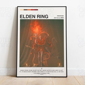 Peut inclure: Une affiche pour le jeu vidéo Elden Ring, mettant en scène un personnage en robe rouge tenant un bâton, sur fond de feu. Le texte "ELDEN RING" est en haut de l'affiche, avec la date de sortie "25th February 2022" en dessous. Le texte "MONGREL, INTRUDER, MOTHER, WOULD'ST THOU TRULY LORDSHIP SANCTION, IN ONE SO BENEFIT OF LIGHT? YET, MY PURPOSE STANDETH UNCHANGED. THOSE STIRRED BY THE GRACE OF GOLD SHALL ALL MEET DEATH IN THE EMBRACE OF MESSENGER'S FLAME." est en bas de l'affiche.