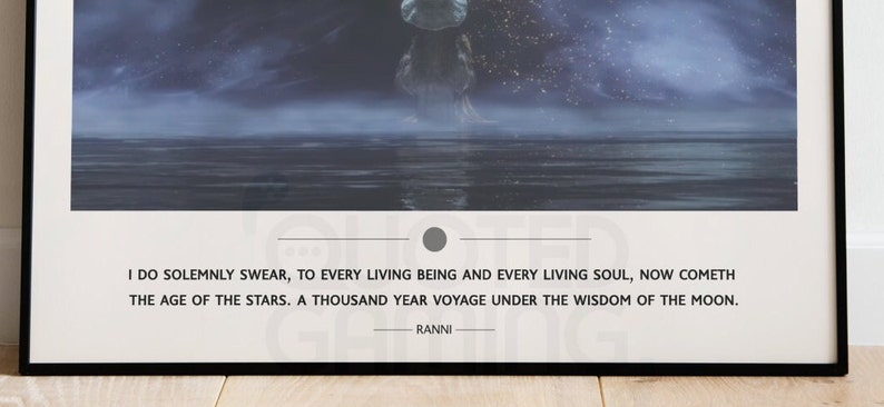May include: A framed print with a quote from the video game Elden Ring. The quote reads: "I do solemnly swear, to every living being and every living soul, now cometh the age of the stars. A thousand year voyage under the wisdom of the moon." - Ranni.