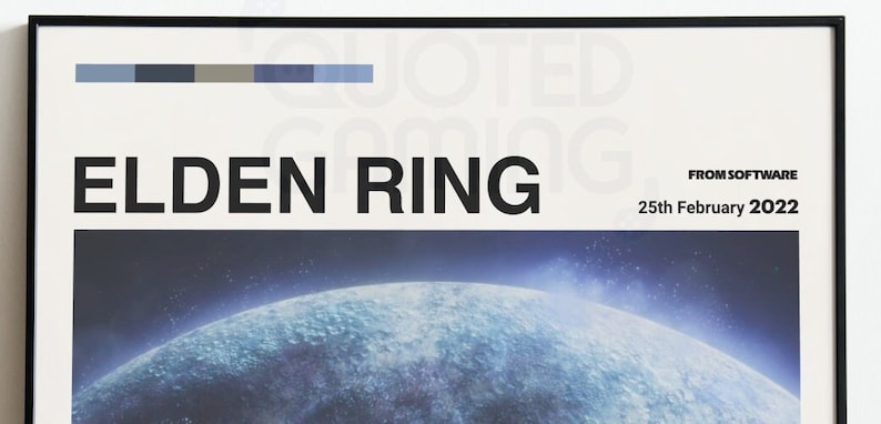 May include: A poster for the video game Elden Ring, featuring a blue and white planet with stars in the background. The text "ELDEN RING" is in bold black letters at the top of the poster. The text "FROM SOFTWARE" and "25th February 2022" are in smaller black letters at the bottom right of the poster.