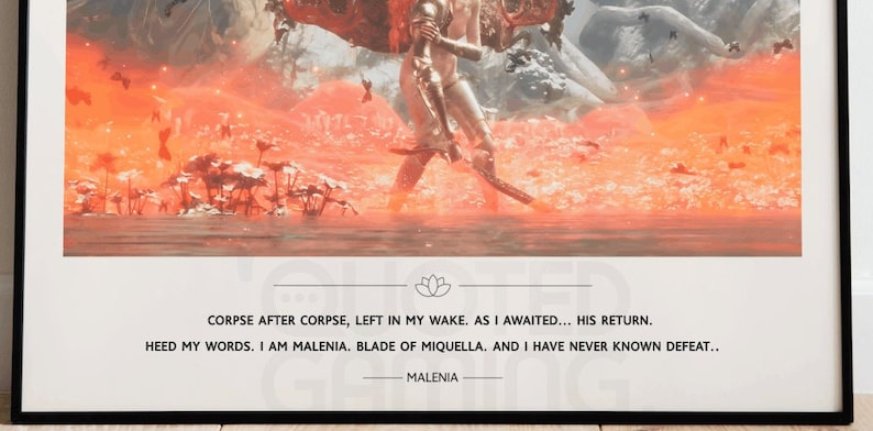 K&ouml;nnte beinhalten: Ein digitaler Kunstdruck mit einer Frau in einem flie&szlig;enden wei&szlig;en Kleid, die in einer feurigen roten Landschaft steht. Der Text lautet "CORPSE AFTER CORPSE, LEFT IN MY WAKE. AS I AWAITED... HIS RETURN. HEED MY WORDS. I AM MALENIA. BLADE OF MIQUELLA. AND I HAVE NEVER KNOWN DEFEAT.. - MALENIA"