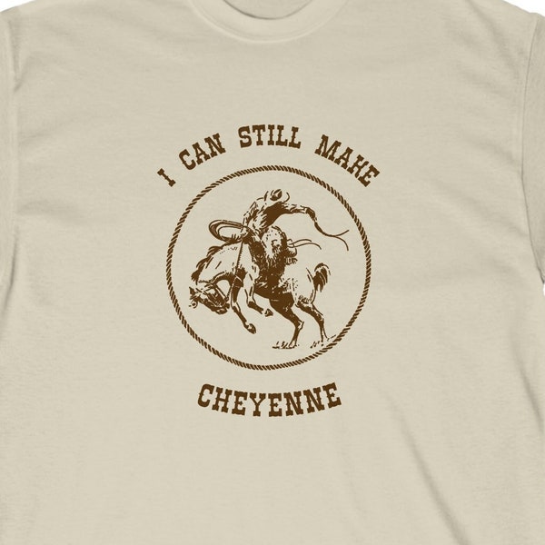 Rodeo shirt / Still Make Cheyenne Shirt / Bucking Bronco / Men's Women's Unisex Gildan Brand Ultra Cotton Tee