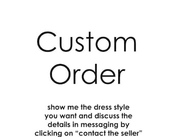 Custom order for dresses