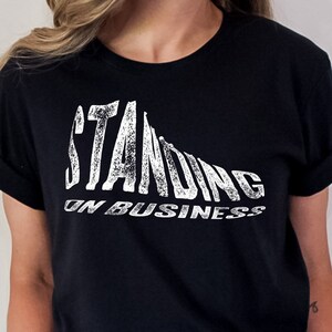 Stehend auf Business T-Shirt | Lustiges T-Shirt